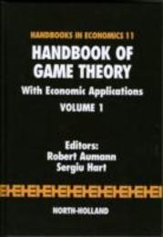 Handbook of Game Theory with Economic Applications Volume 1 (Handbooks in Economics)