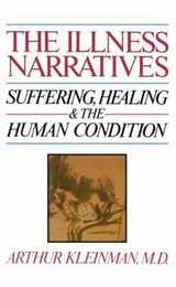 The Illness Narratives: Suffering Healing And The Human Condition