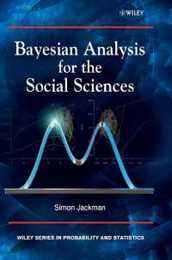 Bayesian Analysis for the Social Sciences (Wiley Series in Probability and Statistics)