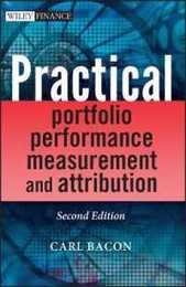 Practical Portfolio Performance Measurement and Attribution (Wiley Finance)