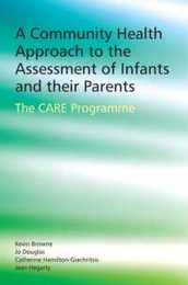 A Community Health Approach to the Assessment of Infants and their Parents: The CARE Programme