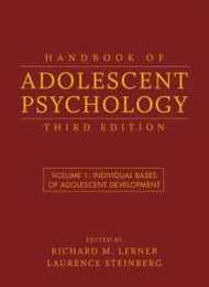 Handbook of Adolescent Psychology Volume 1: Individual Bases of Adolescent Development