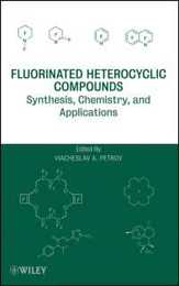 Fluorinated Heterocyclic Compounds: Synthesis Chemistry and Applications