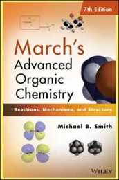 March's Advanced Organic Chemistry: Reactions Mechanisms and Structure
