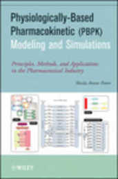 Physiologically-Based Pharmacokinetic Pbpk Modeling and Simulations: Principles Methods and Applications in the Pharmaceutical Industry
