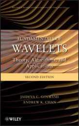 Fundamentals of Wavelets: Theory Algorithms and Applications (Wiley Series in Microwave and Optical Engineering)