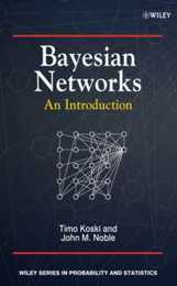 Bayesian Networks: An Introduction (Wiley Series in Probability and Statistics)