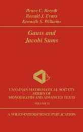 Gauss and Jacobi Sums (Wiley-Interscience and Canadian Mathematics Series of Monographs and Texts)