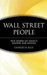 Wall Street People: True Stories of Today's Masters and Moguls