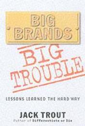Big Brands Big Trouble: Lessons Learned the Hard Way