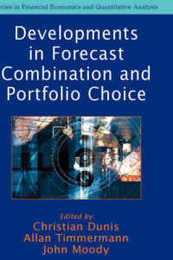 Developments in Forecast Combination and Portfolio Choice (Financial Economics and Quantitative Analysis Series)