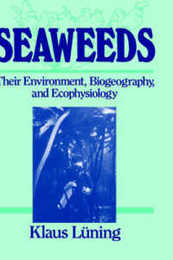 Seaweeds: Their Environment Biogeography and Ecophysiology