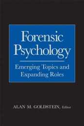 Forensic Psychology: Emerging Topics and Expanding Roles