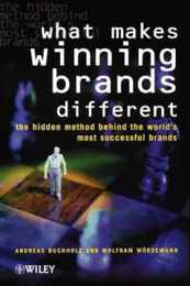 What Makes Winning Brands Different?: The Hidden Method Behind the World's Most Successful Brands (J-B Ed: Test Prep)
