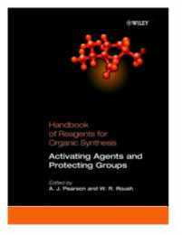 Activating Agents and Protecting Groups (Handbook of Reagents for Organic Synthesis)