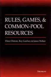 Rules Games and Common-Pool Resources (Ann Arbor Books)