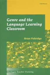 Genre and the Language Learning Classroom (Michigan Teacher Training (Paperback))
