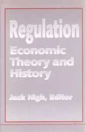 Regulation: Economic Theory and History