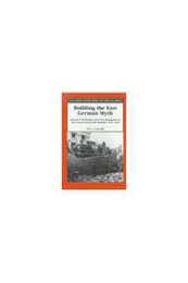 Building the East German Myth: Historical Mythology and Youth Propaganda in the German Democratic Republic 1945-1989 (SOCIAL HISTORY POPULAR CULTURE AND POLITICS IN GERMANY)