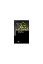 The Uruguay Round and Beyond: Essays in Honor of Arthur Dunkel (Studies in International Economics (Ann Arbor Mich.).)