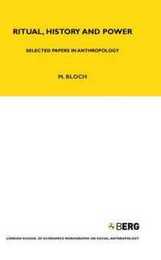 Ritual History and Power: Selected Papers in Anthropology (LSE Monographs on Social Anthropology)