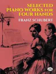 Selected Piano Works for Four Hands (Dover Classical Piano Music: Four Hands)