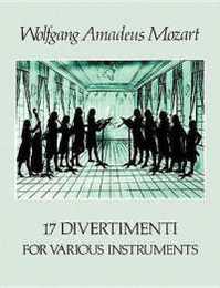 Mozart: Seventeen Divertimenti for Various Instruments