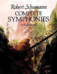 Schumann: Complete Symphonies in Full Score