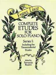Complete Etudes for Solo Piano Series I: Including the Transcendental Etudes
