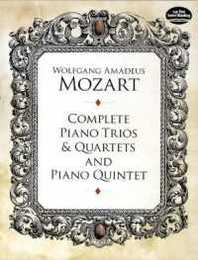 Mozart: Complete Piano Trios and Quartet and Piano Quintet