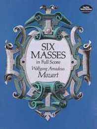 Mozart: Six Masses in Full Score