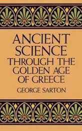 Ancient Science Through the Golden Age of Greece
