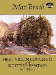 Bruch: First Violin Concerto and Scottish Fantasy in Full Score