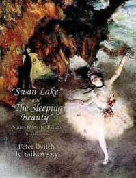 Tchaikovsky: Swan Lake" and "the Sleeping Beauty": Suites from the Ballets in Full Score