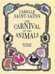 Saint-Sa?ns: The Carnival of the Animals: Grand Zoological Fantasy for Eleven Players in Full Score