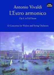 Vivaldi: L'Estro Armonico Op. 3 in Full Score: 12 Concertos for Violins and String Orchestra