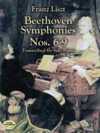 Beethoven Symphonies Nos. 6-9 Transcribed for Solo Piano