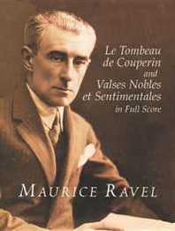 Ravel: Le Tombeau De Couperin/Valses Nobles Et Sentimentales in Full Score