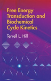 Free Energy Transduction and Biochemical Cycle Kinetics (Dover Books on Chemistry)