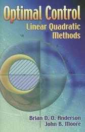 Optimal Control: Linear Quadratic Methods (Dover Books on Engineering)