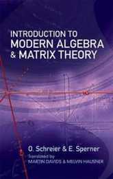Introduction to Modern Algebra and Matrix Theory: Second Edition (Dover Books on Mathematics)