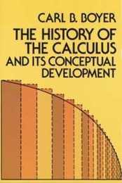The History of the Calculus and Its Conceptual Development (Dover Books on Mathematics)