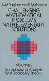 Challenging Mathematical Problems with Elementary Solutions Vol. I (Volume 1) (Dover Books on Mathematics)