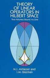 Theory of Linear Operators in Hilbert Space (Dover Books on Mathematics)