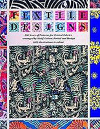 Textile Designs: 200 Years of Patterns for Printed Fabrics Arranged by Motif Colour Period and Design