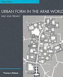 Urban Form in the Arab World: Past and Present