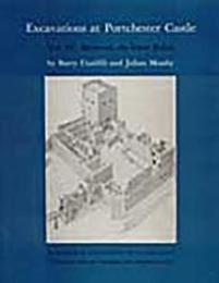 Excavations at Portchester Castle: The Medieval the Inner Bailey (Research Reports 43)