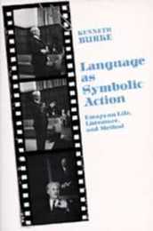 Language As Symbolic Action: Essays on Life Literature and Method