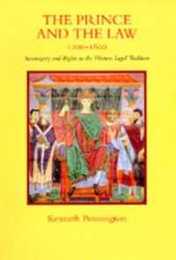 The Prince and the Law 1200-1600: Sovereignty and Rights in the Western Legal Tradition (A Centennial Book)