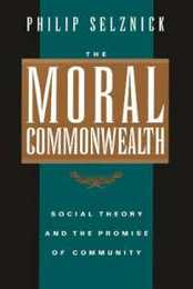 The Moral Commonwealth: Social Theory and the Promise of Community (Centennial Books)
